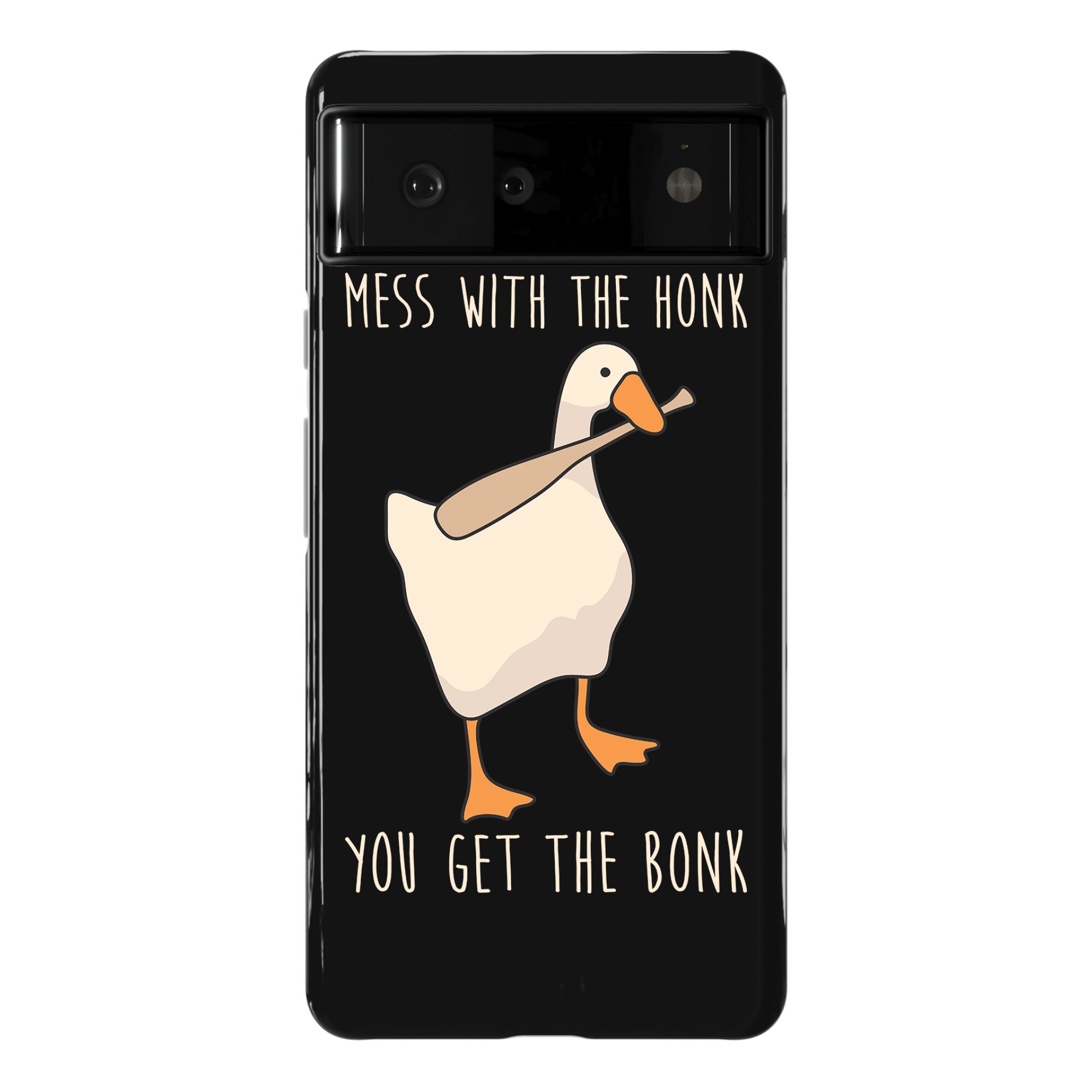 Mess With The Honk You Get The Bonk Phone Case